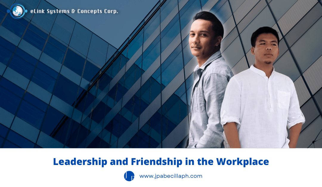 Leadership and Friendship in the Workplace at eLink