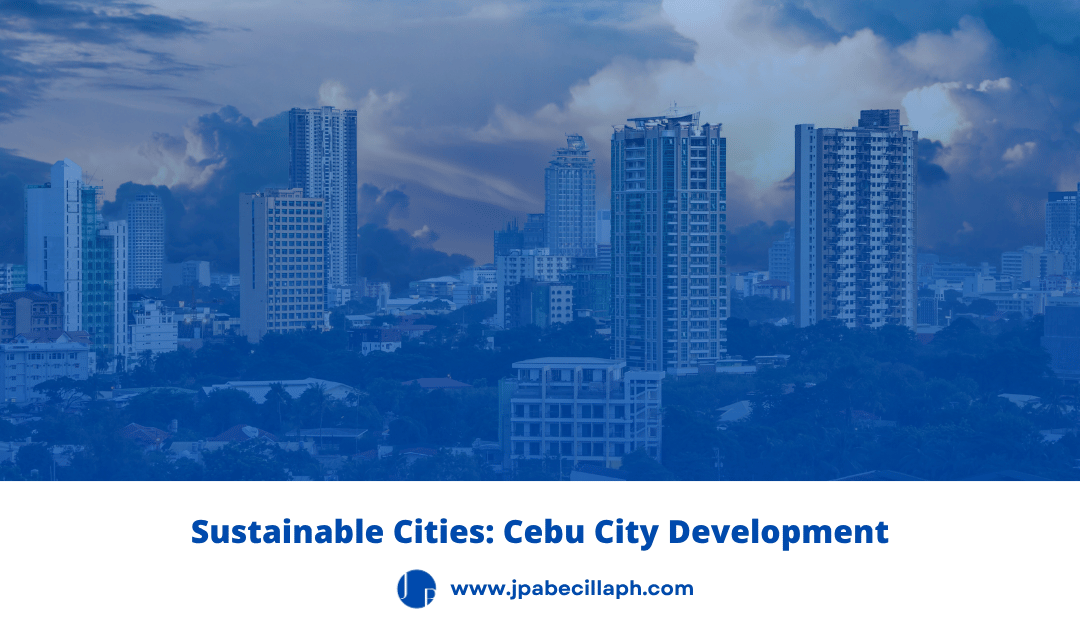 Cebu City Development - the Queen City of the South